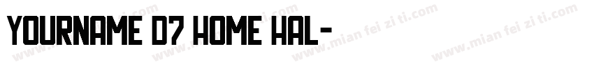 Yourname D7 Home Hal字体转换